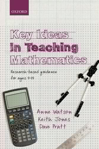 Key Ideas in Teaching Mathematics: Research-Based Guidance For Ages 9-19
