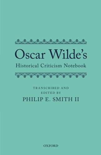 Oscar Wilde's Historical Criticism Notebook
