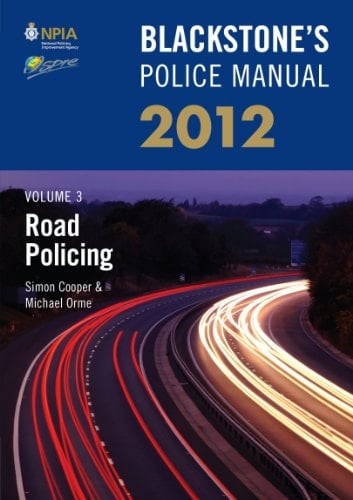 Blackstone's Police Manual Volume 3: Road Policing 2012