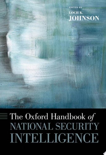 The Oxford Handbook Of National Security Intelligence
