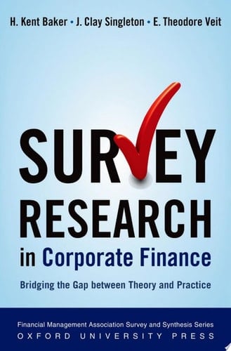 Survey Research in Corporate Finance: Bridging the Gap Between Theory and Practice