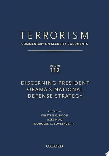 TERRORISM: Commentary on Security Documents Volume 112: Discerning President Obama's National Defense Strategy