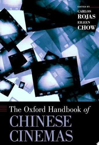 The Oxford Handbook of Chinese Cinemas (Oxford Handbooks)
