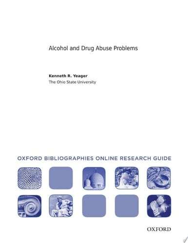 Alcohol and Drug Abuse Problems: Oxford Bibliographies Online Research Guide