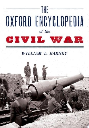 The Oxford Encyclopedia Of The Civil War