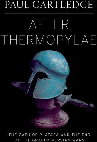After Thermopylae: The Oath of Plataea and the End of the Graeco-Persian Wars (Emblems of Antiquity)