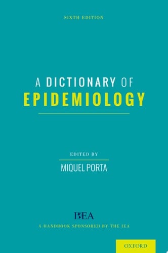 A Dictionary of Epidemiology (Porta, Dictionary of Epidemiology)