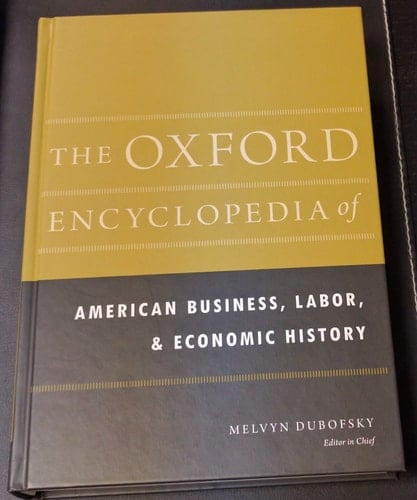 The Oxford Encyclopedia of American Business, Labor, and Economic History