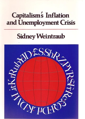 Capitalism's Inflation and Unemployment Crisis: Beyond Monetarism and Keynesianism (Addison-Wesley Series on Managing Human Resources)