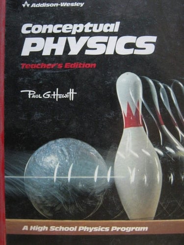 Conceptual Physics: A High School Physics Program (Teacher's Edition)