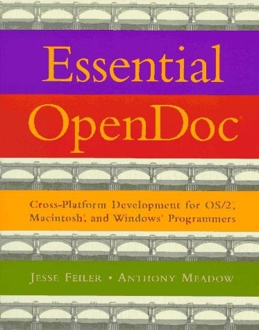 Essential OpenDoc: Cross Platform Development for OS/2(R), Macintosh(R), and Windows(R) Programmers