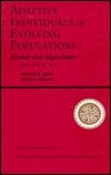 Adaptive Individuals In Evolving Populations: Models And Algorithms (SANTA FE INSTITUTE STUDIES IN THE SCIENCES OF COMPLEXITY PROCEEDINGS)