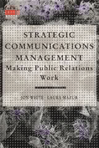 Strategic Communications Management: Making Public Relations Work (The Eiu)