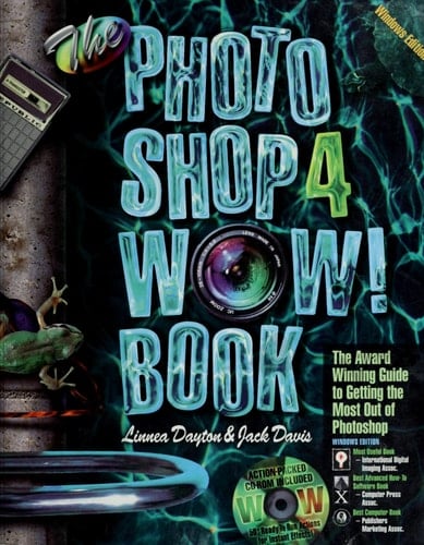 The Photoshop 4 Wow! Book: Tips, Tricks, & Techniques for Adobe Photoshop 4 : Windows Edition