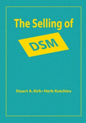 The Selling of DSM: The Rhetoric of Science in Psychiatry (Social Problems & Social Issues)