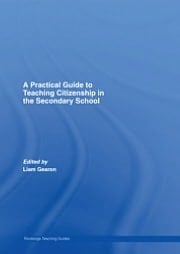 Practical Guide to Teaching Citizenship in the Secondary School