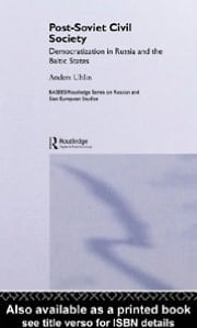 Post-Soviet Civil Society: Democratization in Russia and the Baltic States