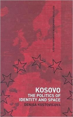 Kosovo: The Politics of Identity and Space