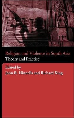 Religion and violence in south Asia: theory and practice