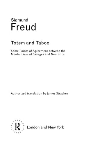 Totem and taboo: some points of agreement between the mental lives of savages and neurotics