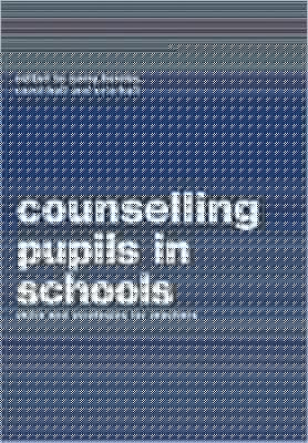 Counselling Pupils In Schools: Skills And Strategies For Teachers