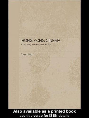 Hong Kong Cinema Coloniser, Motherland and Self