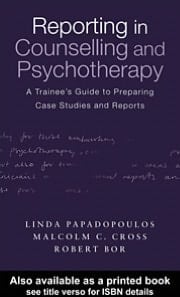 Reporting in Counselling and Psychotherapy: A Trainee's Guide to Preparing Case Studies and Reports