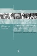 Anthropology, Development and Modernities: Exploring Discourse, Counter-Tendencies and Violence