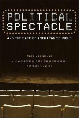 Political Spectacle And The Fate Of American Schools
