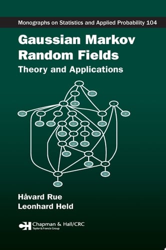 Gaussian Markov Random Fields: Theory and Applications (Chapman & Hall/CRC Monographs on Statistics and Applied Probability Book 104)