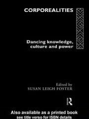 Corporealities: Dancing Knowledge, Culture and Power