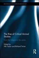 The Rise of Critical Animal Studies From the Margins to the Centre