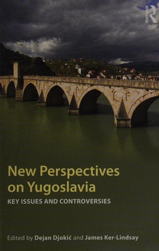 New perspectives on Yugoslavia: key issues and controversies