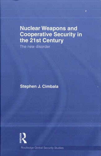 Nuclear weapons and cooperative security in the 21st century: the new disorder