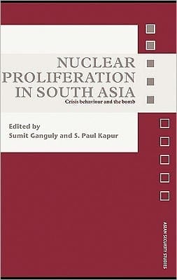 Nuclear proliferation in South Asia: crisis behaviour and the bomb