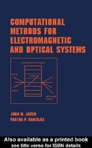 Computational Methods For Electromagnetic And Optical Systems