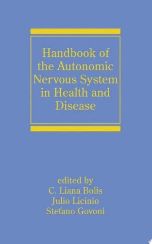 Handbook of the Autonomic Nervous System in Health and Disease (Neurological Disease and Therapy 55)