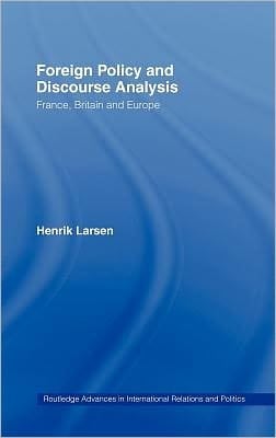 Foreign Policy and Discourse Analysis: France, Britain and Europe