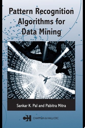 Pattern Recognition Algorithms for Data Mining (Chapman & Hall/CRC Computer Science & Data Analysis Book 3)