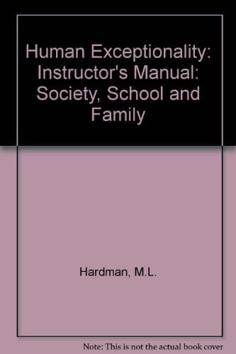Human Exceptionality: Society, School and Family: Instructor's Manual