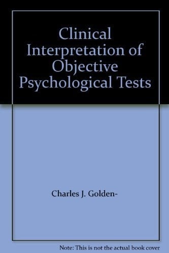 Clinical Interpretation of Objective Psychological Tests