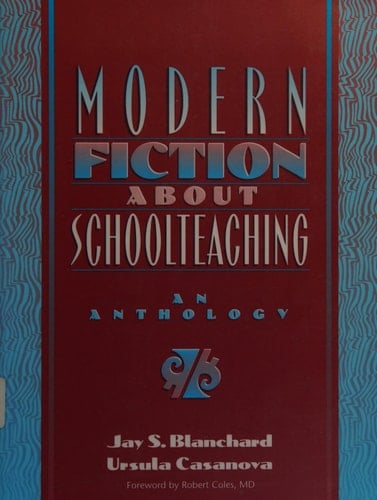 Modern Fiction About Schoolteaching : An Anthology