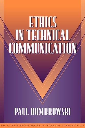 Ethics in Technical Communication (Part of the Allyn & Bacon Series in Technical Communication)