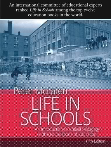 Life in Schools: An Introduction to Critical Pedagogy in the Foundations of Education