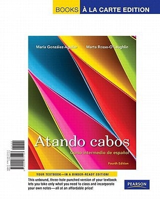 Atando cabos: Curso intermedio de español, Books a la Carte Edition