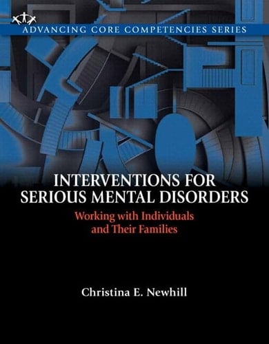 Interventions for Serious Mental Disorders: Working with Individuals and Their Families, Enhanced Pearson eText -- Access Card