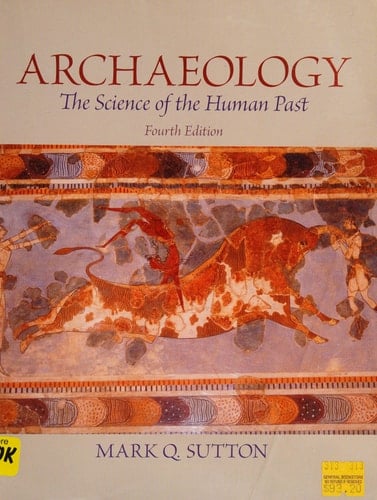 Archaeology: The Science of the Human Past (4th Edition)