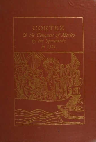 Cortez and the Conquest of Mexico by the Spaniards in 1521 (English and Spanish Edition)