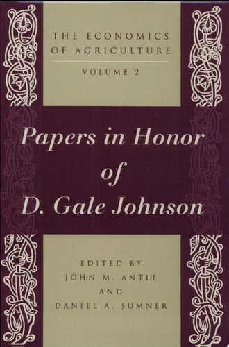 The Economics of Agriculture, Volume 2 Papers in Honor of D. Gale Johnson