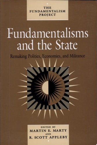 Fundamentalisms and the State Remaking Polities, Economies, and Militance